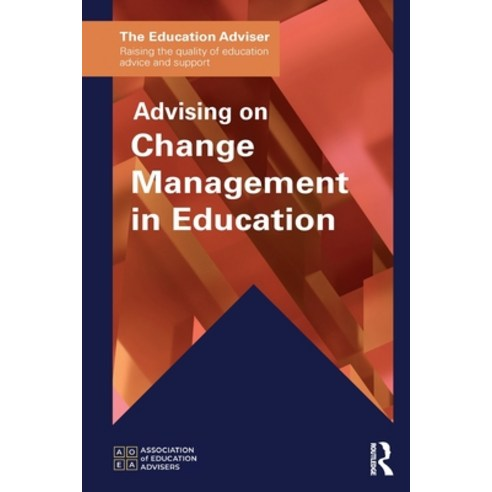 Advising on Change Management in Education, published by Routledge